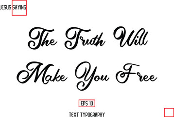The Truth Will Make You Free Modern Lettering Typography Text Of Jesus Phrase