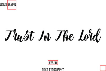 Modern Lettering Typography Text Of Jesus Phrase Trust In The Lord