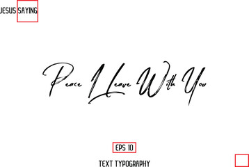 Peace I Leave With You About Jesus Text Saying Typography Cursive Lettering