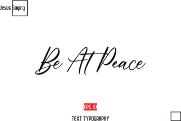 Be At Peace About Jesus Text Saying Typography Cursive Lettering