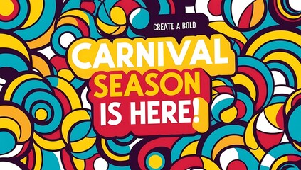 Carnival Season Is Here Bold Colorful Abstract Design