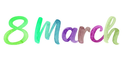 Colorful watercolor text, March 8, International Women's Day, vibrant design, artistic style, celebration theme.