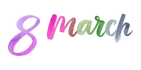 Colorful watercolor lettering, 8 March celebration, International Women's Day design, vibrant and artistic style.