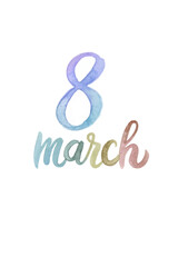 Watercolor design, March 8, International Women's Day, colorful text, artistic style, celebration theme.