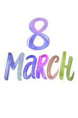 Colorful watercolor design, March 8 celebration, vibrant lettering, International Women's Day theme, artistic style.
