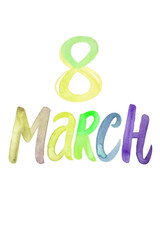 Colorful watercolor design, March 8 celebration, vibrant lettering, women's day theme, artistic illustration.