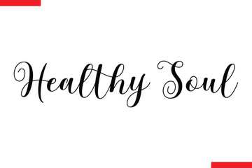 Healthy soul Health text typography  saying