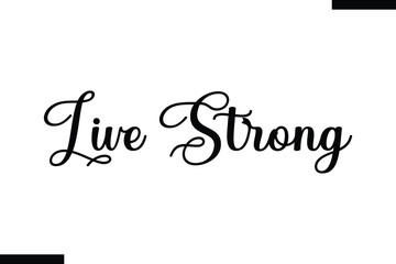 Live strong Health text typography  saying