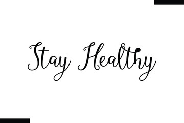 Stay healthy Health text typography  saying