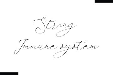 Strong immune system Strong immune system Health text typography  saying