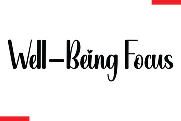 Well-being focus Well-being focus Health text typography  saying