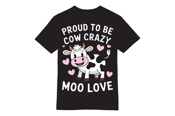 Proud to Be Cow Crazy - Cute Cartoon Cow T-Shirt Design