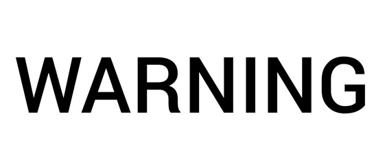 warning, warning text, warning text on white background 