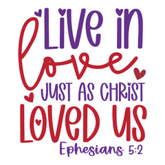 live in love just as Christ loved us Ephesians 5:2 SVG Art & Illustration