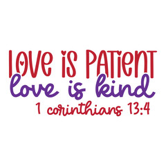 Love is patient love is kind 1 Corinthians 13:4 SVG Art & Illustration