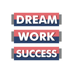 Dream Work Success Slogan, typograhy graphic design