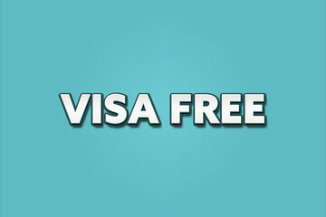 Visa free. A Illustration with white text isolated on light green background.