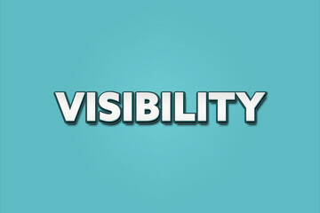 Visibility. A Illustration with white text isolated on light green background.