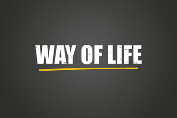 Way of Life. A blackboard with white text. Illustration with grunge text style.
