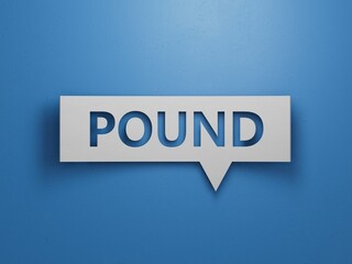 Speech Bubble block with POUND business word.Minimalist Abstract Design With White Cut Out Paper.3D rendering on blue background.