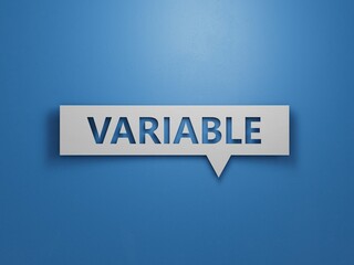  Speech Bubble with text VARIABLE. financial market. financing.Minimalist Abstract Design With White Cut Out Paper.3D rendering on blue background.