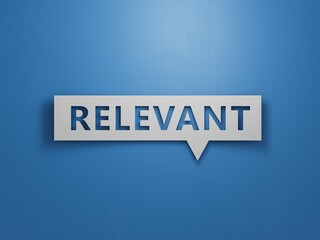 Speech Bubble with text RELEVANT. financial market. financing.Minimalist Abstract Design With White Cut Out Paper.3D rendering on blue background.