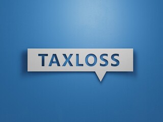 Speech Bubble with text TAX-LOSS. financial market. financing.Minimalist Abstract Design With White Cut Out Paper.3D rendering on blue background.
