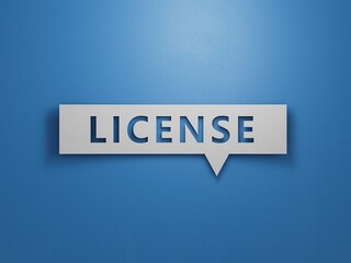 Speech Bubble with the word license. Copyright protection law license property rights.Minimalist Abstract Design With White Cut Out Paper.3D rendering on blue background.
