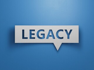 legacy word concept. Speech Bubble.Minimalist Abstract Design With White Cut Out Paper.3D rendering on blue background.