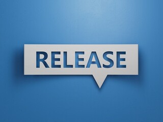 The word release written on Speech Bubbles. Business and finance concept.Minimalist Abstract Design With White Cut Out Paper.3D rendering on blue background.