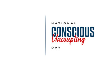 National Conscious Uncoupling Day holiday concept