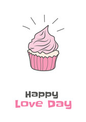 Valentine's Day Card with Doodle Icon and Text Happy Love Day. Vector Illustration with Hand Drawn Pink Cupcake. Modern Kids Birthday Greeting Card. Cute Modern Poster. Minimalistic Design Concept.