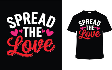 Spread The Love T-shirt Design, apparel, vector illustration, graphic template, print on demand, textile fabrics, retro style, typography, vintage, eps 10, element, valentine's day t shirt, heart tee