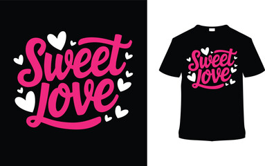 Sweet Love T shirt Design, apparel, vector illustration, graphic template, print on demand, textile fabrics, retro style, typography, vintage, eps 10, element, valentine's day t-shirt, heart tee