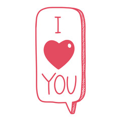Speech bubble with I love you inscription. Hand drawn illustration for Valentine's Day