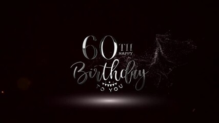 60th, 60th Birthday Message, 60th Happy Birthday To You, Celebrate 60 Years Birthday Video, Happy Birthday To You