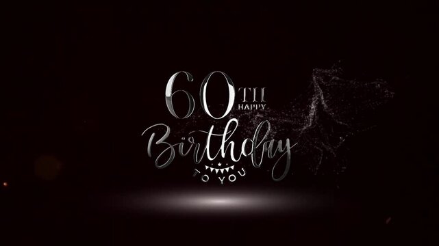 60th, 60th Birthday Message, 60th Happy Birthday To You, Celebrate 60 Years Birthday Video, Happy Birthday To You