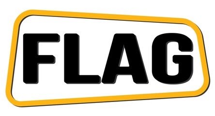 FLAG text on yellow-black trapeze stamp sign.
