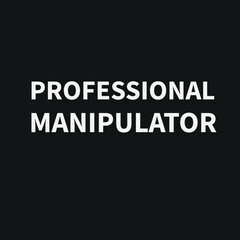 Professional manipulator text. T-shirt design