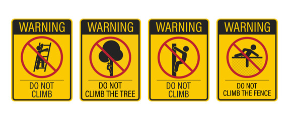 Obraz premium Bundle set prohibition sign : do not climb fence, tree, ladder for security and safety industrial label
