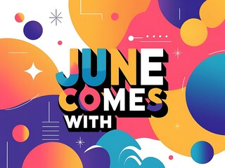 Fototapeta premium June Comes With Colorful Abstract Shapes Design