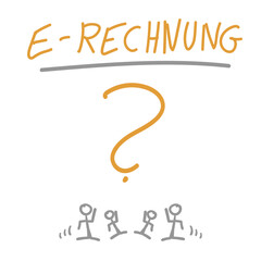 E-Rechnung Rechnung elektronisch elektronische Text Grafik Skizze Text