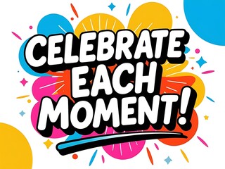 Celebrate Each Moment With Joyful Colorful Design