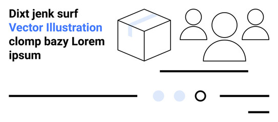 Box with three people icons and text elements. Ideal for team collaboration, project management, communication, minimalistic design, modern UI, informational graphics, and landing page