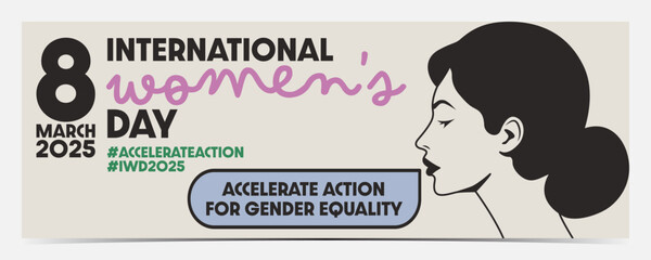 International Women's Day, March 8, #accelerateaction #iwd2025 minimalistic cover, poster, greeting card, label, flyer, banner with woman profile, accelerate action for gender equality