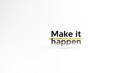 make it happen