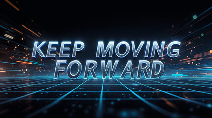 keep moving forward