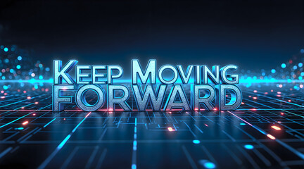 keep moving forward