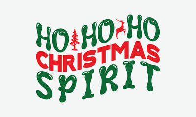 Naklejka premium Ho Ho Ho Christmas Spirit - Christmas Day T-Shirt Design, Illustration With Hand-Lettering And Decoration Elements, Silhouette Cameo, Cricut, Eps, Files For Cutting.