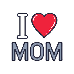 I Love Mom - Heart and Letter Design for Mother's Day